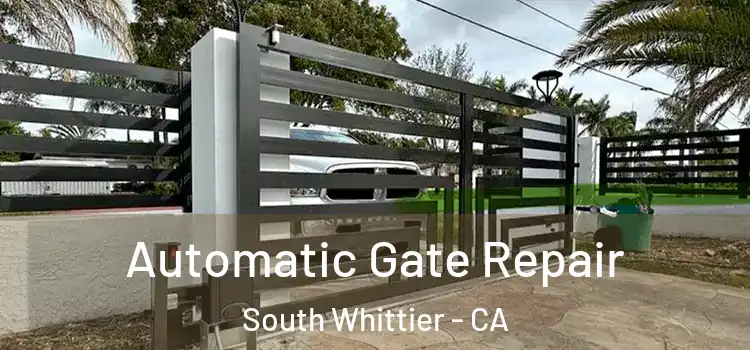 Automatic Gate Repair South Whittier - CA