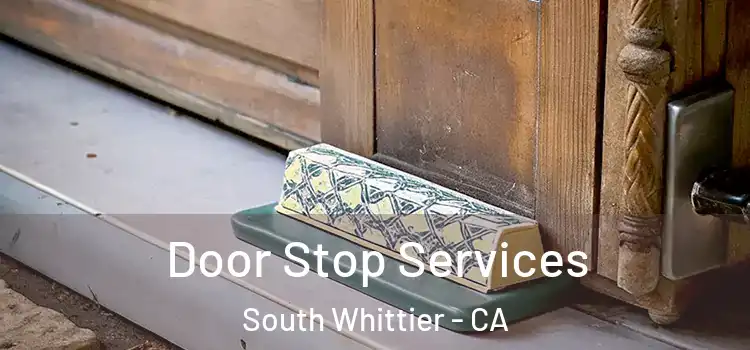Door Stop Services South Whittier - CA