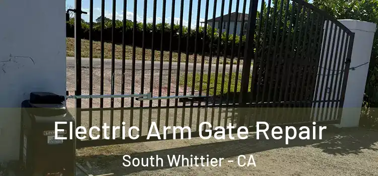Electric Arm Gate Repair South Whittier - CA