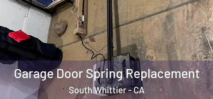  Garage Door Spring Replacement South Whittier - CA