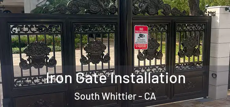 Iron Gate Installation South Whittier - CA