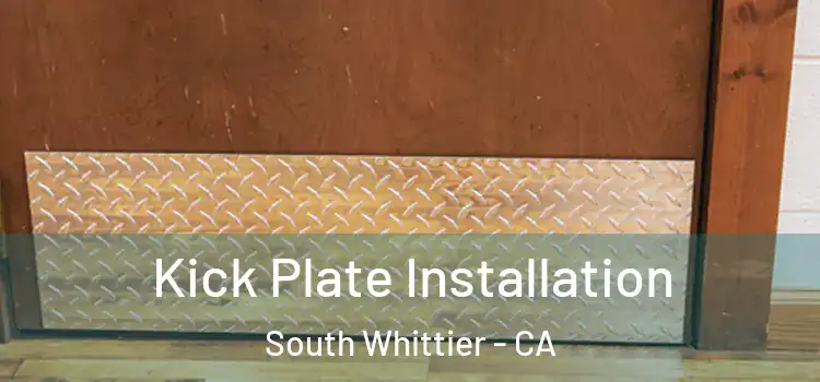 Kick Plate Installation South Whittier - CA