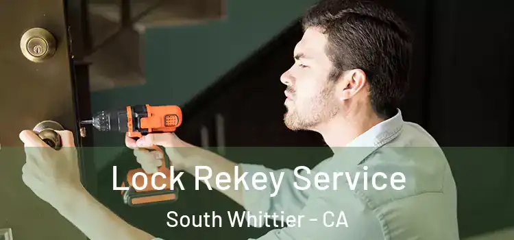Lock Rekey Service South Whittier - CA