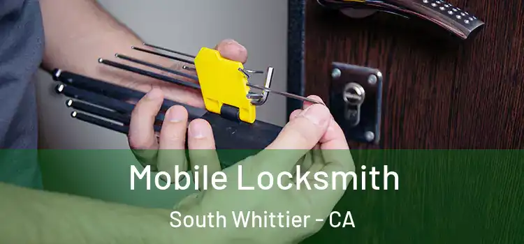 Mobile Locksmith South Whittier - CA