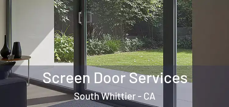 Screen Door Services South Whittier - CA