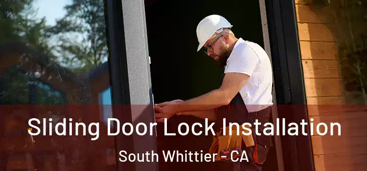  Sliding Door Lock Installation South Whittier - CA
